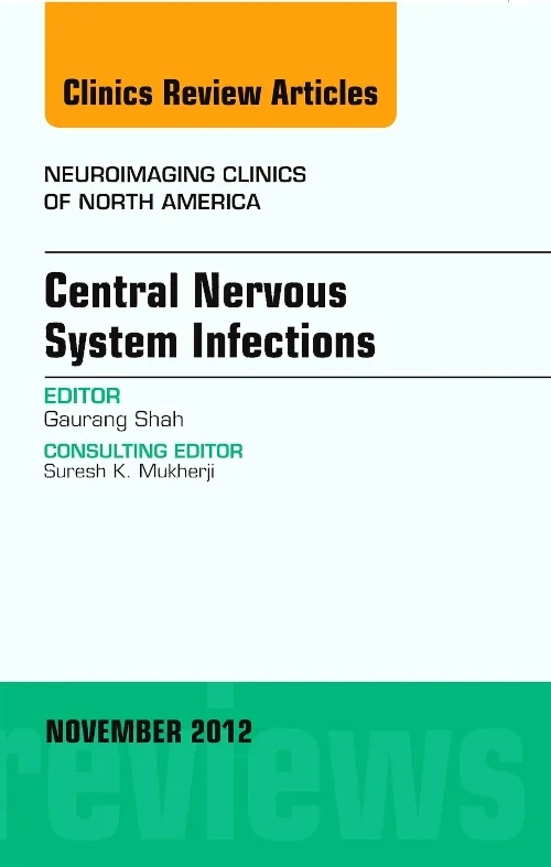 Central Nervous System Infections, An Issue of Neu...