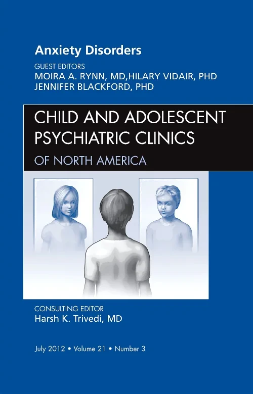 Anxiety Disorders, An Issue of Child and Adolescen...