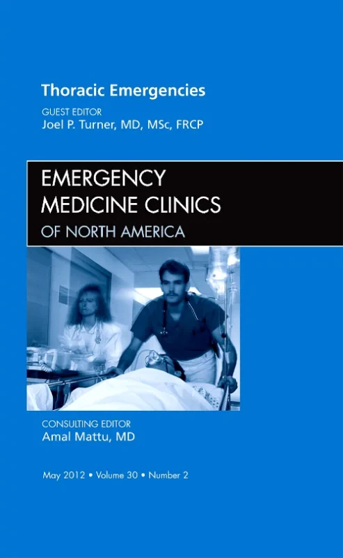 Thoracic Emergencies, An Issue of Emergency Medici...