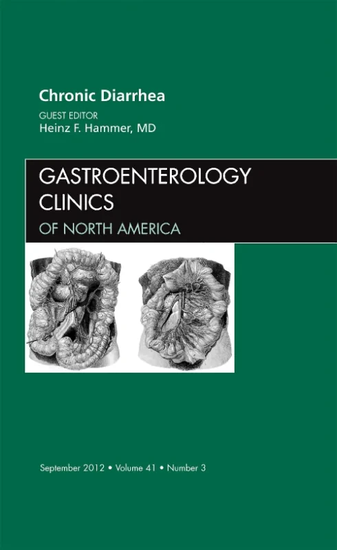 Chronic Diarrhea, An Issue of Gastroenterology Cli...