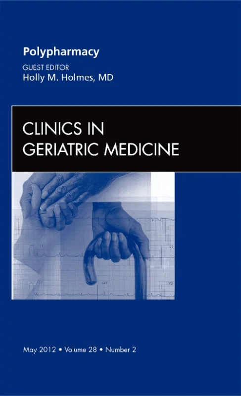 Polypharmacy, An Issue of Clinics in Geriatric Med...