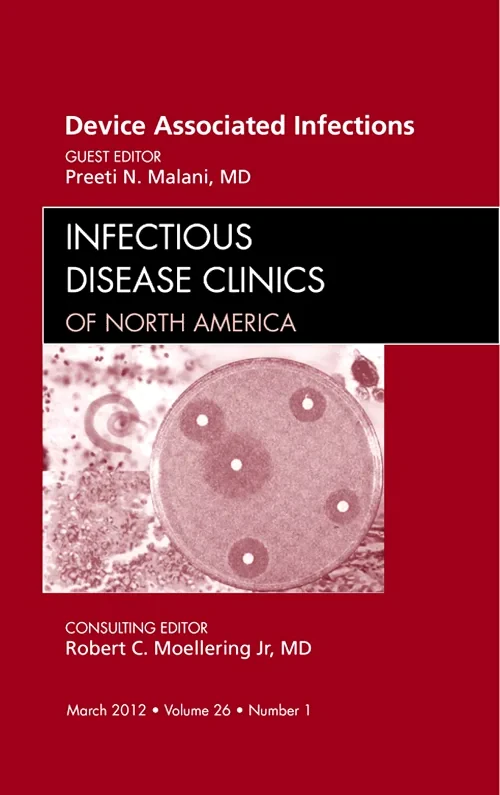 Device Associated Infections, An Issue of Infectio...
