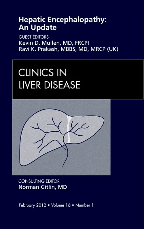 Hepatic Encephalopathy: An Update, An Issue of Cli...