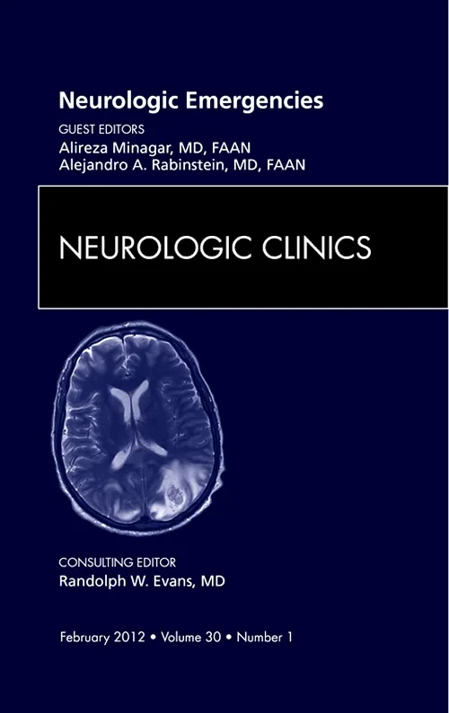 Neurologic Emergencies, An Issue of Neurologic Cli...