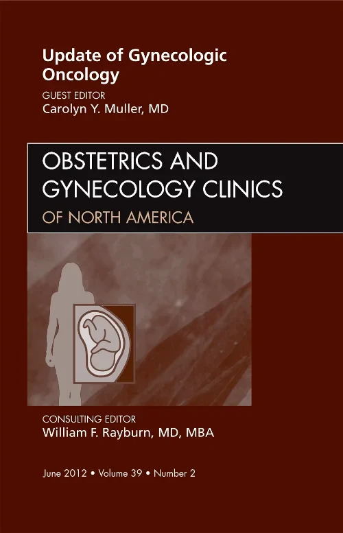 Update in Gynecologic Oncology, An Issue of Obstet...