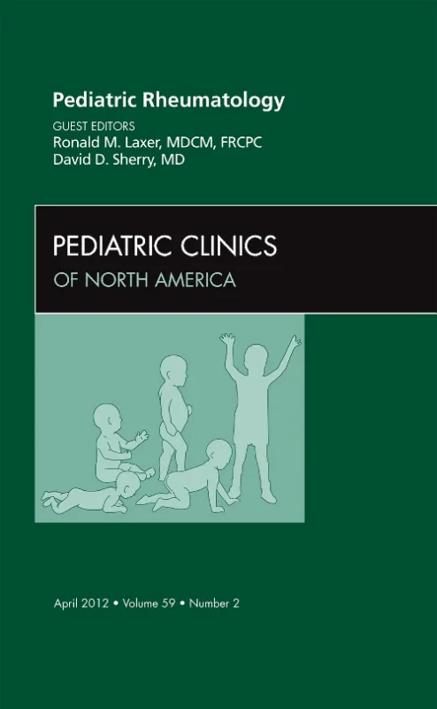 Pediatric Rheumatology, An Issue of Pediatric Clin...