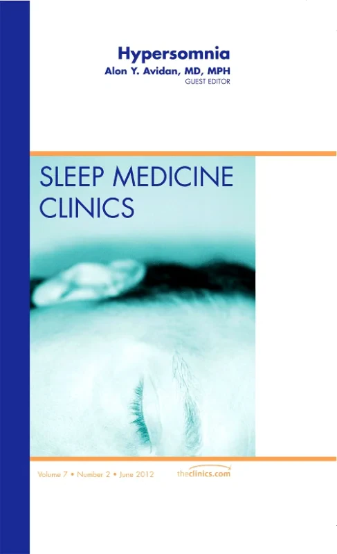 Hypersomnia, An Issue of Sleep Medicine Clinics