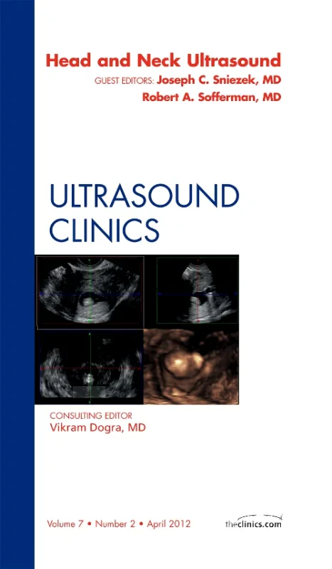 Head & Neck Ultrasound, An Issue of Ultrasound Cli...