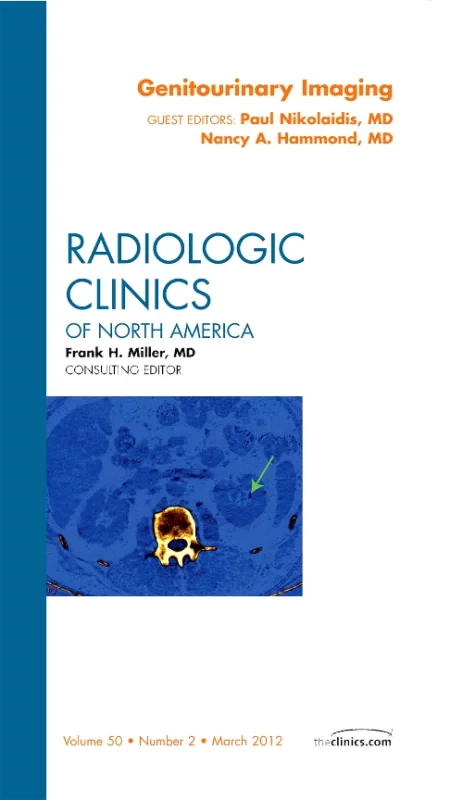 Genitourinary Imaging, An Issue of Radiologic Clin...