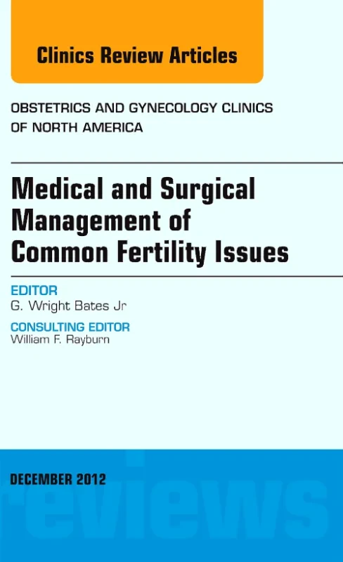 Medical and Surgical Management of Common Fertilit...