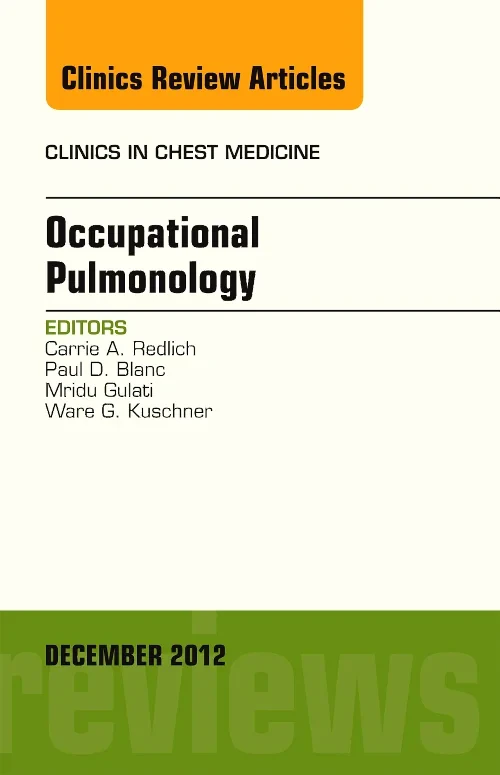 Occupational Pulmonology, An Issue of Clinics in C...