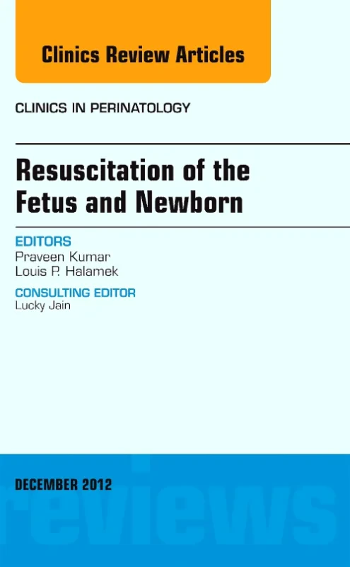 Resuscitation of the Fetus and Newborn, An Issue o...