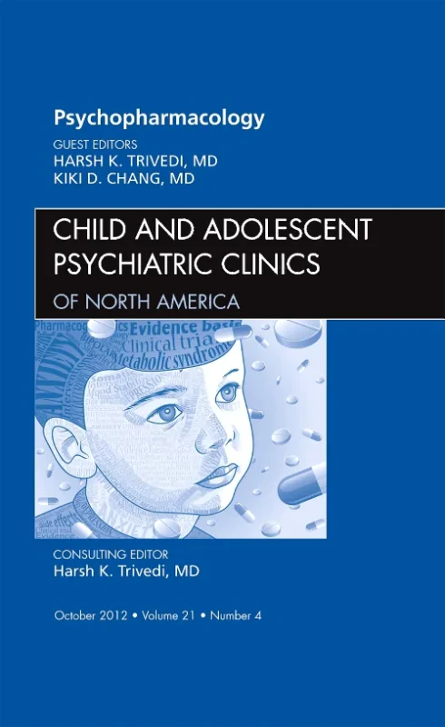 Psychopharmacology, An Issue of Child and Adolesce...