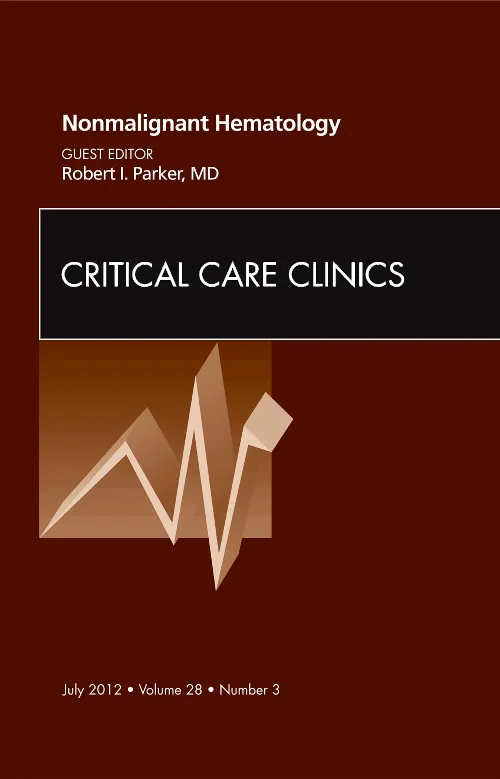 Nonmalignant Hematology, An Issue of Critical Care...
