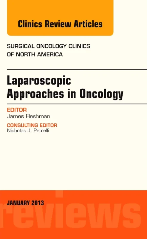 Laparoscopic Approaches in Oncology, An Issue of S...