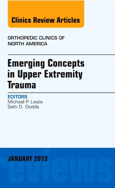 Emerging Concepts in Upper Extremity Trauma, An Is...
