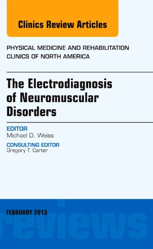 The Electrodiagnosis of Neuromuscular Disorders, A...