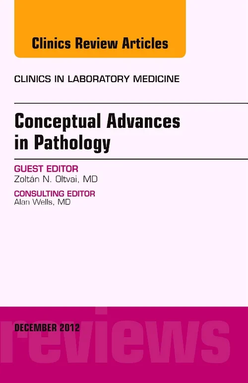 Conceptual Advances in Pathology, An Issue of Clin...