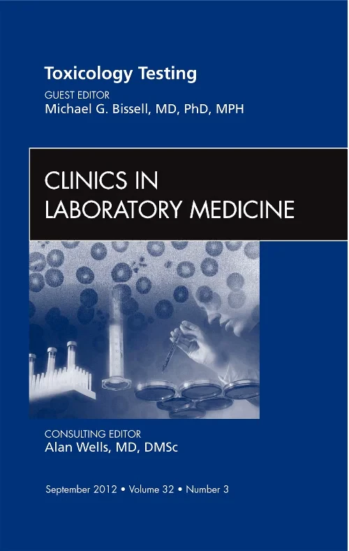 Toxicology Testing, An Issue of Clinics in Laborat...