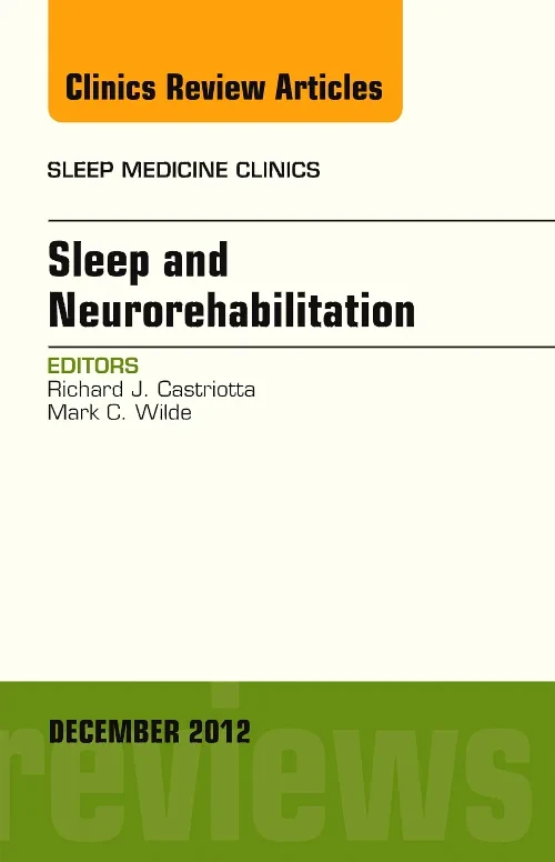 Sleep and Neurorehabilitation, An Issue of Sleep M...
