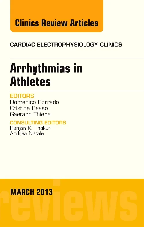 Arrhythmias in Athletes, An Issue of Cardiac Elect...