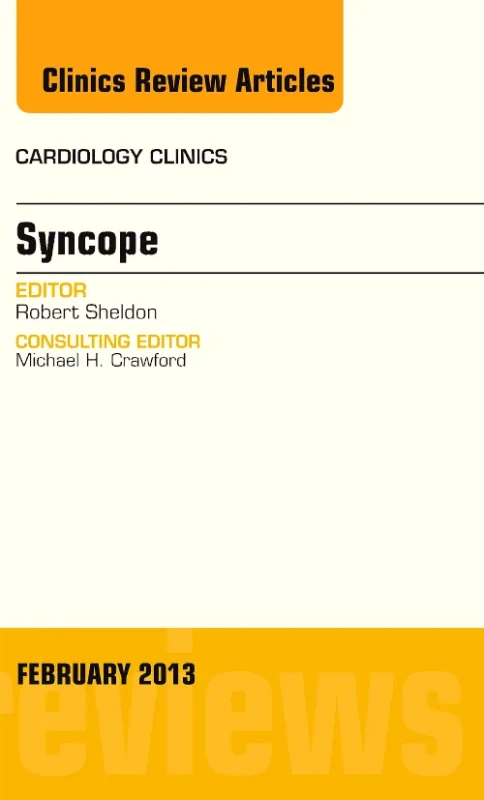 Syncope, An Issue of Cardiology Clinics