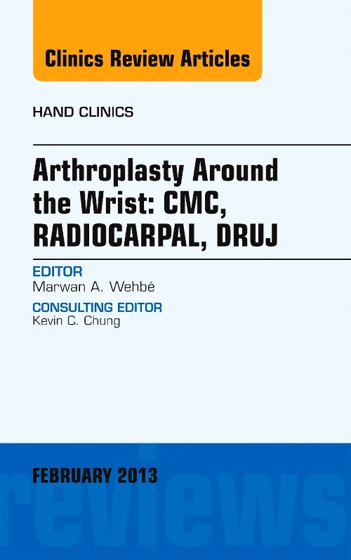 Arthroplasty Around the Wrist: CME, RADIOCARPAL, D...