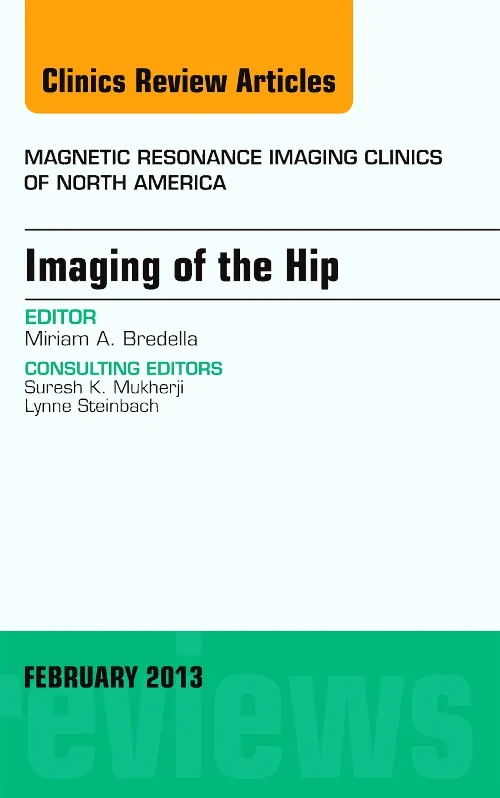 Imaging of the Hip, An Issue of Magnetic Resonance...