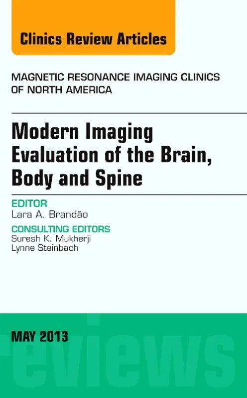 Modern Imaging Evaluation of the Brain, Body and S...