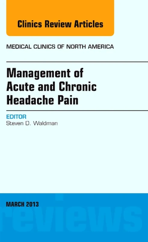 Management of Acute and Chronic Headache Pain, An ...