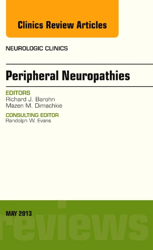 Peripheral Neuropathies, An Issue of Neurologic Cl...