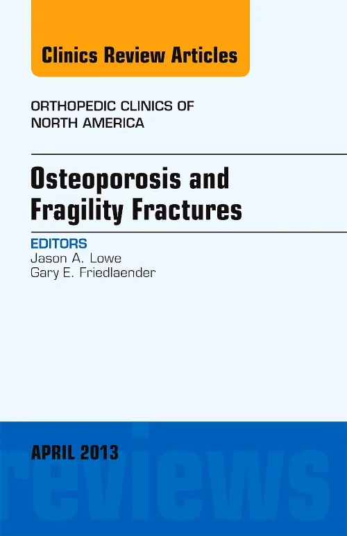 Osteoporosis and Fragility Fractures, An Issue of ...