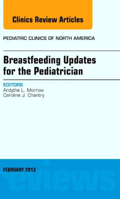 Breastfeeding Updates for the Pediatrician, An Iss...