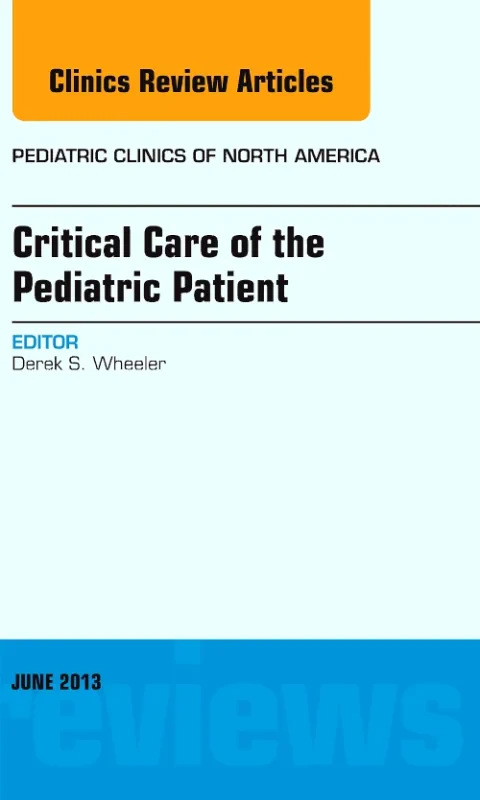 Critical Care of the Pediatric Patient, An Issue o...