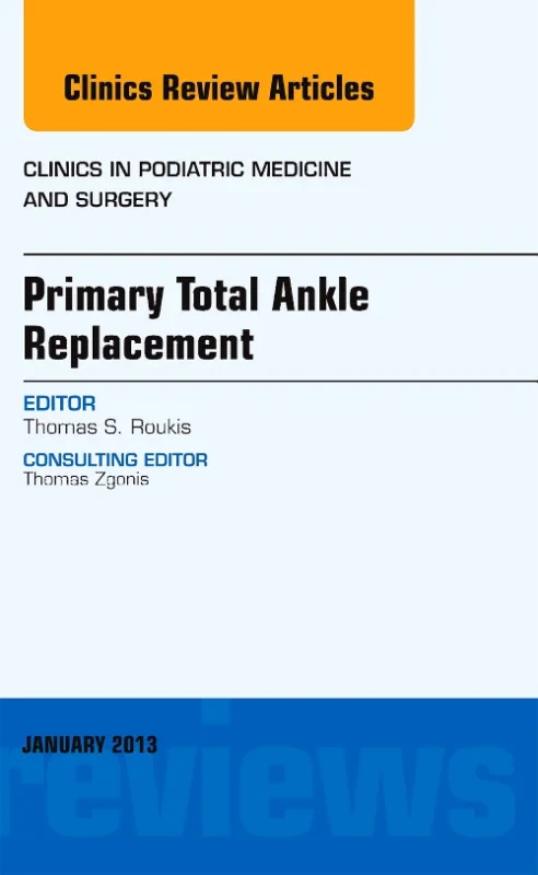 Primary Total Ankle Replacement, An Issue of Clini...