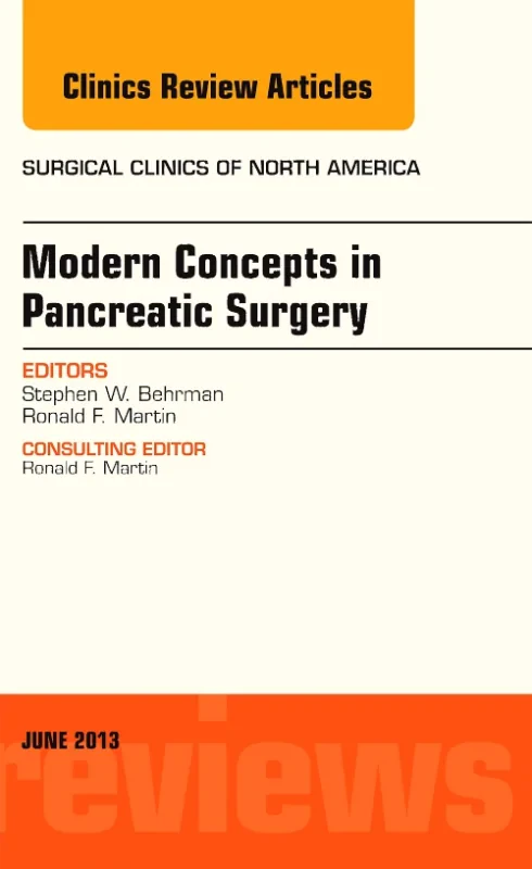 Modern Concepts in Pancreatic Surgery, An Issue of...