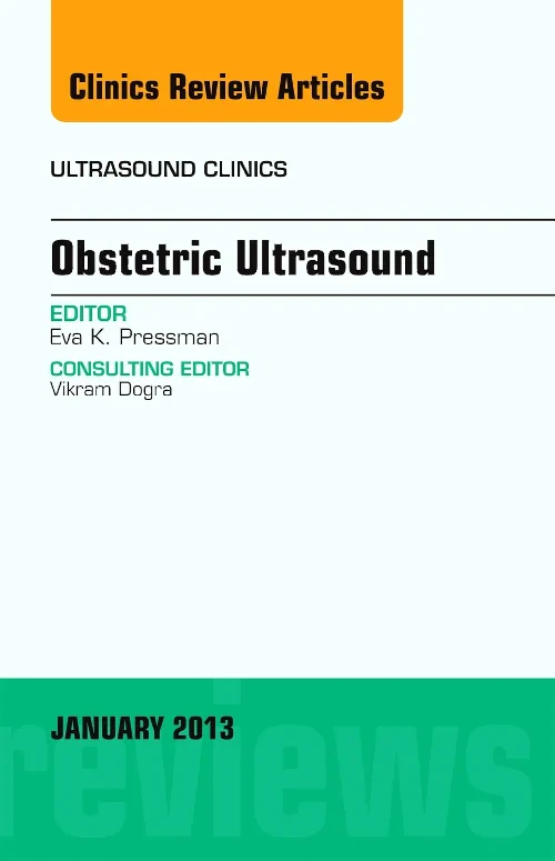 Obstetric Ultrasound, An Issue of Ultrasound Clini...
