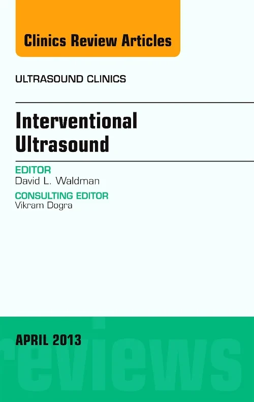 Interventional Ultrasound,An Issue of Ultrasound C...