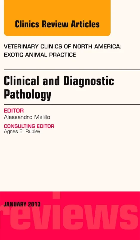 Clinical and Diagnostic Pathology, An Issue of Vet...
