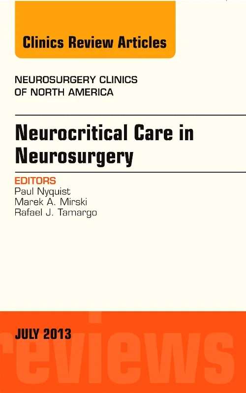 Neurocritical Care in Neurosurgery, An Issue of Ne...