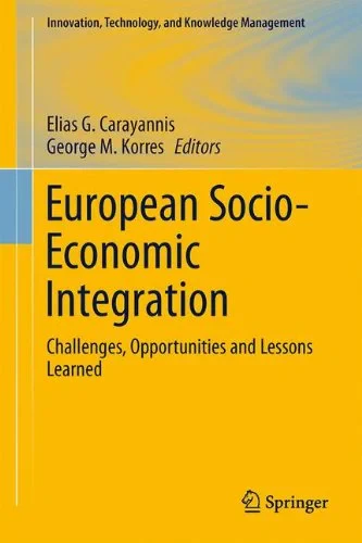 Coperta cărții "European Socio-Economic Integration: Challenges, Opportunities and Lessons Learned (Innovation, Technology, and Knowledge Management)" de autor necunoscut