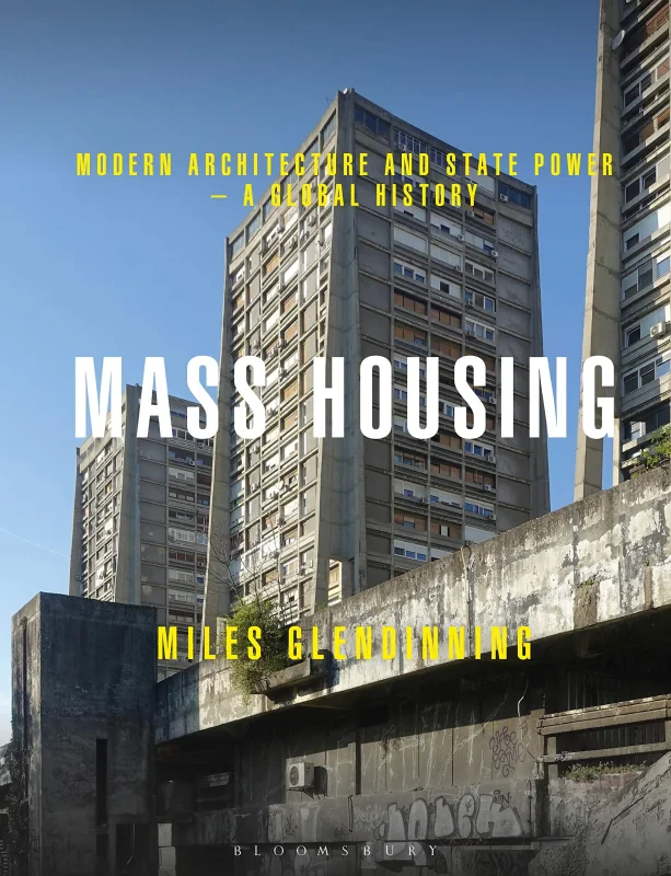 Coperta cărții "Mass Housing: Modern Architecture and State Power - A Global History" de autor necunoscut