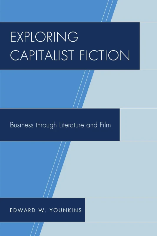 Coperta cărții "Exploring Capitalist Fiction: Business through Literature and Film" de autor necunoscut
