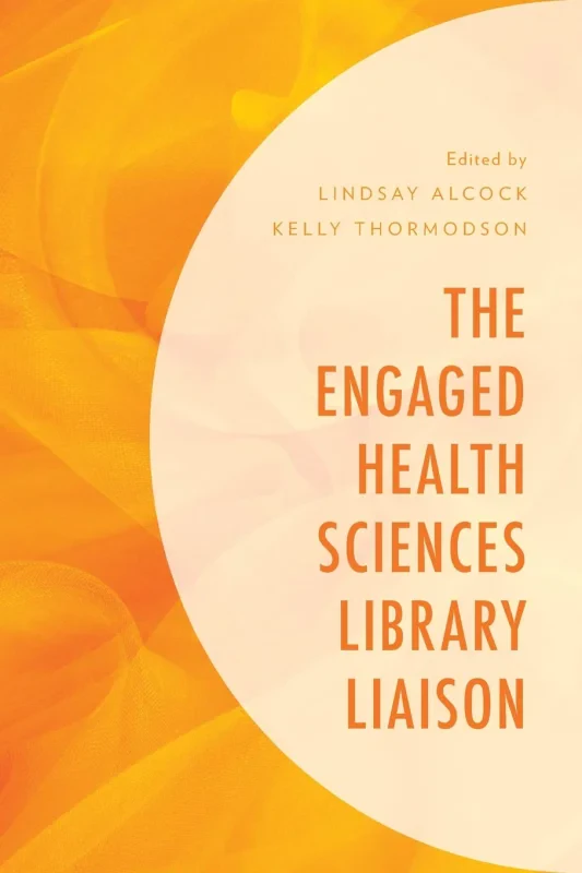 Coperta cărții "The Engaged Health Sciences Library Liaison" de autor necunoscut