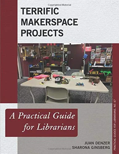 Coperta cărții "Terrific Makerspace Projects: A Practical Guide for Librarians: 67" de autor necunoscut