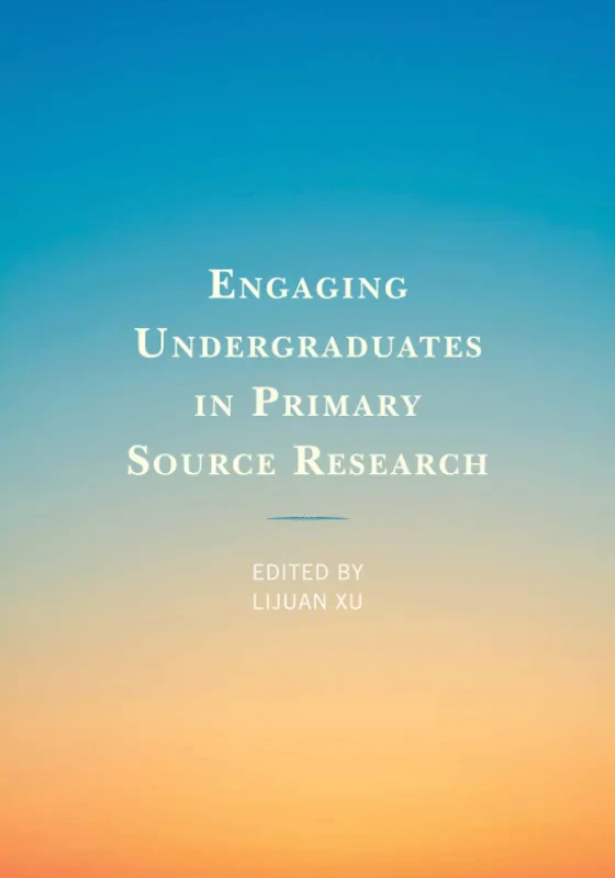 Coperta cărții "Engaging Undergraduates in Primary Source Research" de autor necunoscut