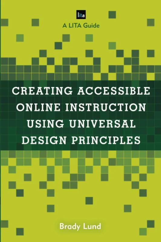Coperta cărții "Creating Accessible Online Instruction Using Universal Design Principles (LITA Guides)" de autor necunoscut