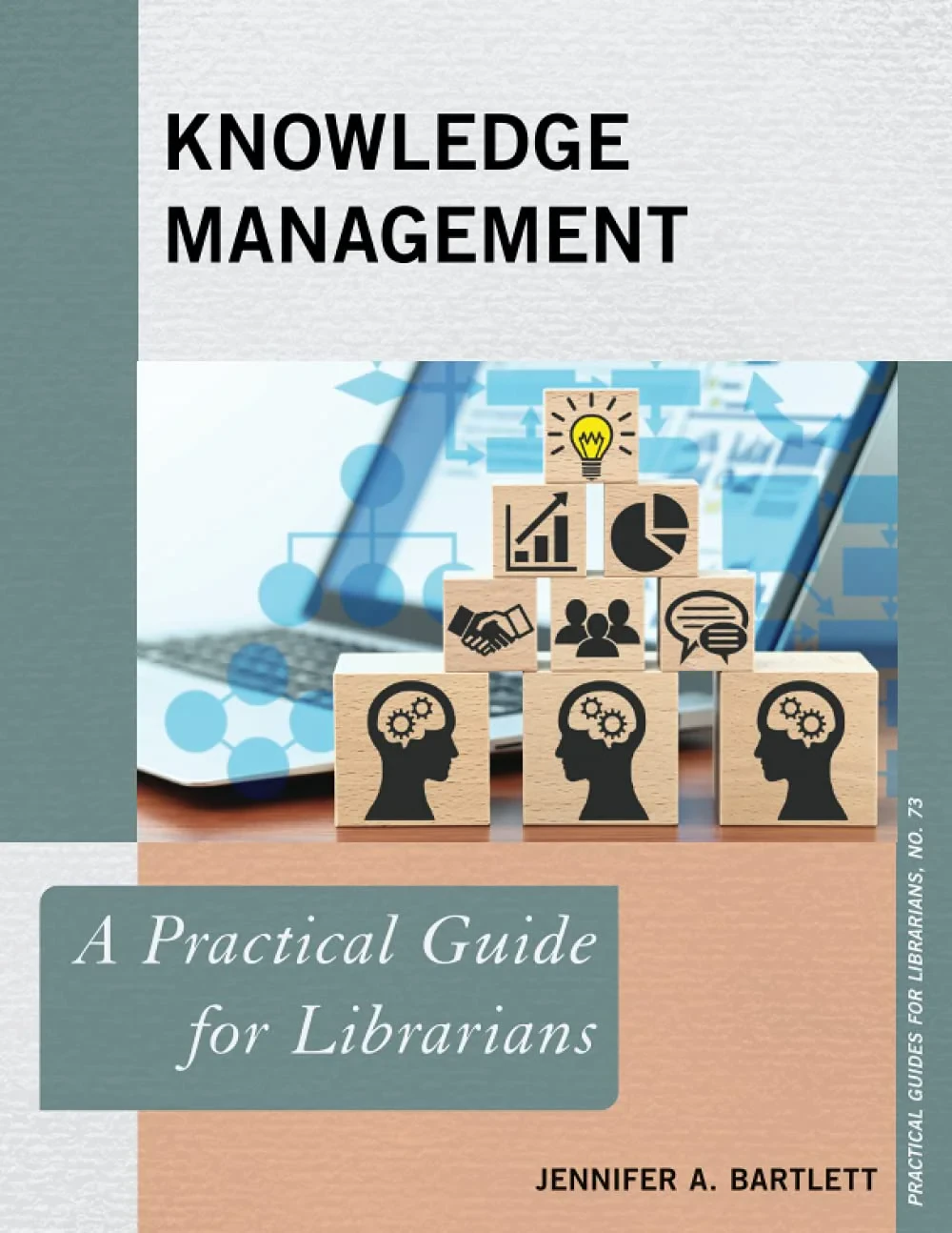 Coperta cărții "Knowledge Management: A Practical Guide for Librarians: 73 (Practical Guides for Librarians)" de autor necunoscut