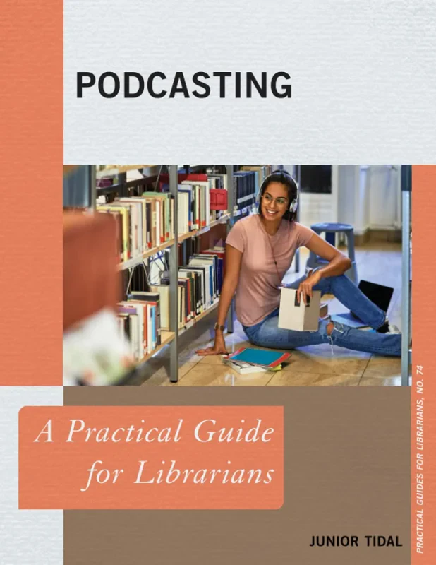 Coperta cărții "Podcasting: A Practical Guide for Librarians: 74 (Practical Guides for Librarians)" de autor necunoscut