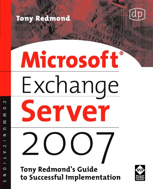 Microsoft Exchange Server 2007: Tony Redmond's Gui...